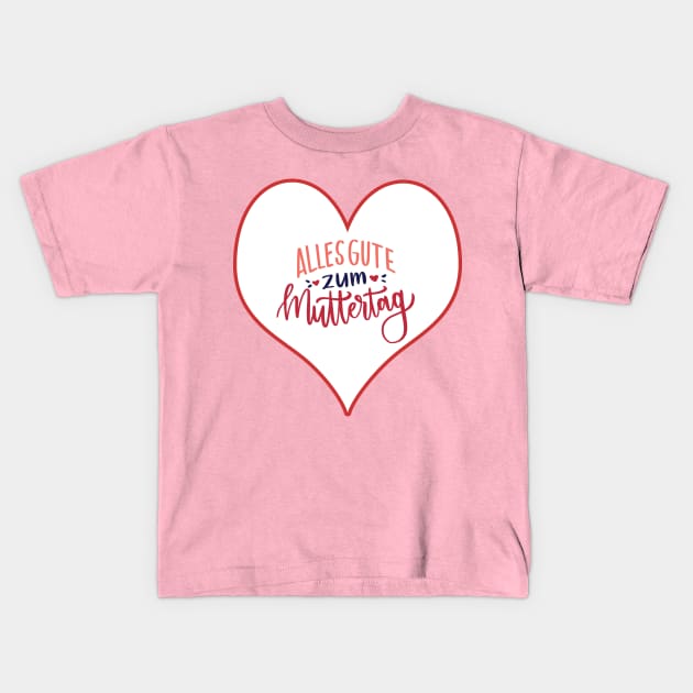 Alles Gute zum Muttertag Herz Kids T-Shirt by DePit DeSign